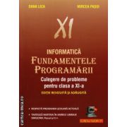 Informatica - Fundamentele programarii - culegere de probleme pentru clasa a XI - a ( editura: L&S Infomat, autor: Dana Lica, Mircea Pasoi, ISBN 973-88037-2-1 )