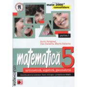 Matematica clasa a 5 a aritmetica algebra si geometrie partea I Consolidare ( Editura: Paralela 45, Autor: Sorin Peligrad, Dan Zaharia, Maria Zaharia ISBN 789734719433 )