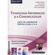 Tehnologia Informatiei si a Comunicatiilor - caiet de laborator pentru clasa a VI - a ( editura: L&S Infomat, autor: Carmen Minca, Alina Boca, Corina Ciobanu, Oana Chioveanu, ISBN 9789737658371 )