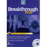 Breakthrough Plus level 2 Teacher ' s Resource Book with Test generator CD-ROM ( editura: Macmillan, autor: Carmella Lieske, ISBN 9780230438224 )