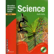 Science Practice Book With Key and CD - Macmillan Vocabulary Practice Series ( editura: Macmillan, autor: Keith Kelly, ISBN 9780230535060 )