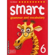 Smart 6 - grammar and vocabulary Student's book ( editura: MM Publications, autor: H. Q. Mitchell, ISBN 9789604434978 )