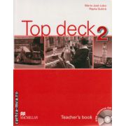 Top deck 2 Teacher ' s book with resource CD ( editura: Macmillan, autor: Maria Jose Lobo, Pepita Subira, ISBN 9780230412194 )