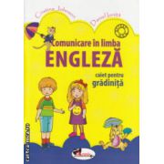 Comunicare in limba engleza caiet pentru gradinita ( Editura : Aramis , Autor : Cristina Johnson , Daniel Ionita ISBN 9786067060560 )