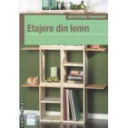 Etajere din lemn ( Editura : Casa , Autor : Kim Marie Kramer ISBN 9786068527536 )