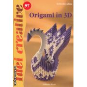 Origami in 3D Idei creative nr 97 ( Editura: Casa, Autor: Terleczky Adam ISBN 9786068527512)