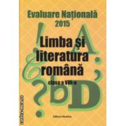 Evaluare Nationala 2015 Limba si literatura romana clasa a VIII a ( Monica Halaszi ) ( Editura : Nomina , Autor : Monica Halaszi ISBN 9786065356474 )