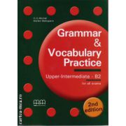 Grammar and Vocabulary Practice - Upper Intermediate B2 for all exams ( editura: MM Publications, autor: H. Q. Mitchell, Marileni Malkogianni, ISBN 9789605091972 )