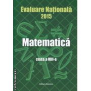 Evaluare Nationala 2015 Matematica Clasa a 8 a ( coperta verde ) ( Editura: Nomina, Autor: Petre Nachila ISBN 9786065356856 )