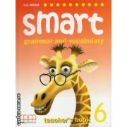 Smart 6 - grammar and vocabulary - Teacher's book ( editura: MM Publications, autor: H. Q. Mitchell, ISBN 9789604434985 )