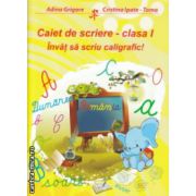 Caiet de scriere clasa I Invat sa scriu caligrafic ( Editura: Ars Libri, Autor: Adina Grigore, Cristina Ipate Toma ISBN 9786065746190 )