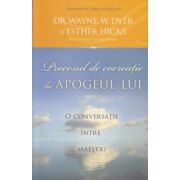 Procesul de cocreatie la Apogeul lui ( Editura: Adevar Divin, Autor: Wayne Dyer, Esther Hicks ISBN 9786068420790 )