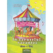 In caruselul vacantei clasa a IV a ( Editura: Ars Libri, Autor: Adina Grigore, Mihaela Crivac ISBN 9786065740723 _