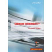 Sabloane in limbajul C + + ( Editura: L & S, Autor: Constantin Galatan ISBN 9789737658203 )