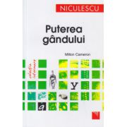 Puterea gandului ( Editura: Niculescu, Autor: Milton Cameron ISBN 9789737489098 )