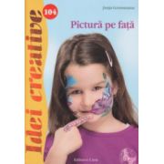 Pictura pe fata ( nr. 104 ) ( Editura: Casa, Autor: Janja Grossmann ISBN978-606-8527-64-2 )