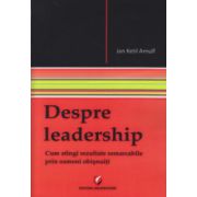 Despre leadership ( Editura: Universitara, Autor: Jan Ketil Arnulf ISBN 9786062801984 )