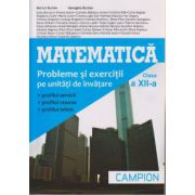 Matematica probleme si exercitii clasa a XII a ( Editura: Campion, Autor: Marius Burtea, Georgeta Burtea ISBN 9786068323725 )