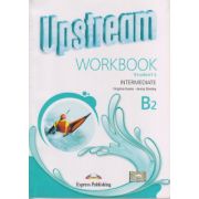 Upstream Intermediate B2 Workbook REVISED 2015 ( Editura: Express Publishing, Autor: Virginia Evans, Jenny Dooley ISBN 9781471523458 )