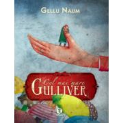 Cel mai mare Gulliver ( editura: Arthur, autor: Gellu Naum, ISBN 9786068044279 )