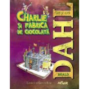 Charlie si fabrica de ciocolata ( editura: Arthur, autor: Roald Dahl, ISBN 9786068044224 )