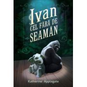 Ivan Cel fara de Seaman ( editura: Arthur, autor: Katherine Applegate, ISBN 9786068044507 )