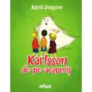 Karlsson de-pe-acoperis ( editura: Arthur, autor: Astrid Lindgren, ISBN 9786068044828 )