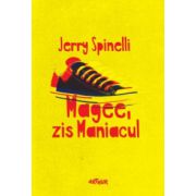 Magee, zis Maniacul ( editura: Arthur, autor: Jerry Spinelli, ISBN 9786068044996 )