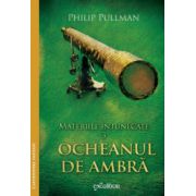 Materiile intunecate vol 3: Ocheanul de ambra ( editura: Arthur, autor: Philip Pullman, ISBN 9786068620091 )