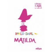 Matilda ( Editura: Arthur, Autor: Roald Dahl, ISBN 9786068620435 )