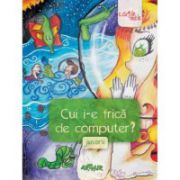 Cui i-e frică de computer? Juniorii ( editura: Arthur, autor: