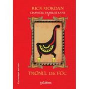 Cronicile Familiei Kane Vol. 2: Tronul De Foc ( editura: Arthur, autor: Rick Riordan, ISBN 9786068620329 )