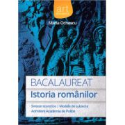 Bacalaureat: Istoria Romanilor - sinteze teoretice, modele de subiecte, admitere Academia de Politie ( editura: Art, autor: Maria Ochescu, ISBN 9786067101645 )