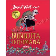 Bunicuta hotomana ( editura: Arthur, autor: David Walliams, ISBN 9786068044569 )