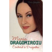 Cantecul si Dragostea ( editura: Allfa, autor: Maria Dragomiroiu, ISBN 9786065873551 )