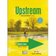 Upstream beginner A1+ Student s Book ( Editura: Express Publishing, Autor: Virginia Evans, Jenny Dooley ISBN 9781844665716 )