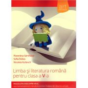 Limba si Literatura Romana pentru clasa a V a ( Editura: Art Grup Editorial, Autor: Florentina Samihaian, Sofia Dobra, Nicoleta Kuttesch ISBN 9786067101218 )