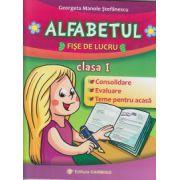 Alfabetul Fise de lucru clasa I ( Editura: Carminis, Autor: Georgeta Manole Stefanescu ISBN 9789731232263 )