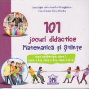 101 jocuri didactice Matematica si Stiinte clasa pregatitoare si I-IV ( Editura: Didactica Publishing House, Autor: Mindru Elena ISBN 9786066832732 )