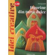 Idei Creative nr 120 Figurine din turta dulce ( Editura: Casa, Autor: Toszegi Judit ISBN 9786067870008 )