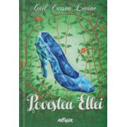 Povestea Ellei ( Editura: Art, Autor: Gail Carson Levine ISBN 978-606-8620-2 )