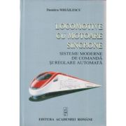 Locomotive cu motoare sincroane, sisteme moderne de comanda si reglare automata ( Editura: Academiei Romane, ISBN 973-27-1327-5 )