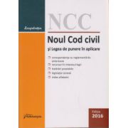 Noul cod civil si Legea de punere in aplicare 2016 5 ianuarie 2016 ( Editura: Hamangiu ISBN 9786062704568 )