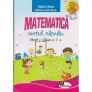 Matematica caietul elevului pentru clasa a III-a ( Editura: Aramis, Autor: Rodica Chiran, Mihaela-Ada Radu ISBN 9786067062328 )