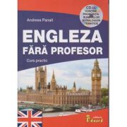 Engleza fara profesor Curs Practic + CD ( Editura: Eduard, Autor: Andreea Panait ISBN 9786065713499 )