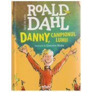 Danny, campionul lumii ( Editura: Arthur, Autor L Roald Dahl ISBN 9786067880168)