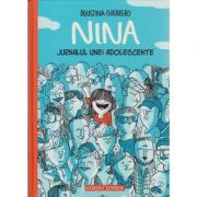 Nina Jurnalul unei adolescente ( Editura: Corint Junior, Autor: Agustina Guerrero ISBN 9789731284811)