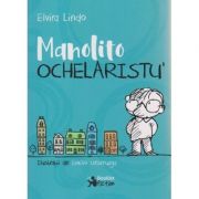 Manolito ochelaristul ( Editura: Booklet, Autor: Elvira Lindo ISBN 9786065903647 )