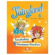 Curs limba engleză Fairyland 6 Caiet de gramatică şi vocabular ( Editura: Express Publishing, Autor: Jenny Dooley, Virginia Evans ISBN 9780857774668 )