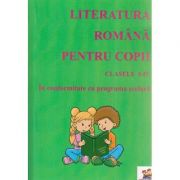 Literatura romana pentru copii clasele I-IV in conformitate cu programa scolara ( Editura: Lizuka Educativ ISBN 9786069343890 )